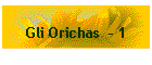 Gli Orichas  – 1
