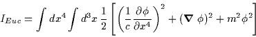 \begin{displaymath}I_{Euc} = \int dx^4 \int d^3 x \, \frac{1}{2}\left[ \left( ...... +(\mbox{\boldmath$\nabla$ } \phi )^2 +m^2 \phi ^2 \right]\end{displaymath}