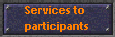Services to participants
